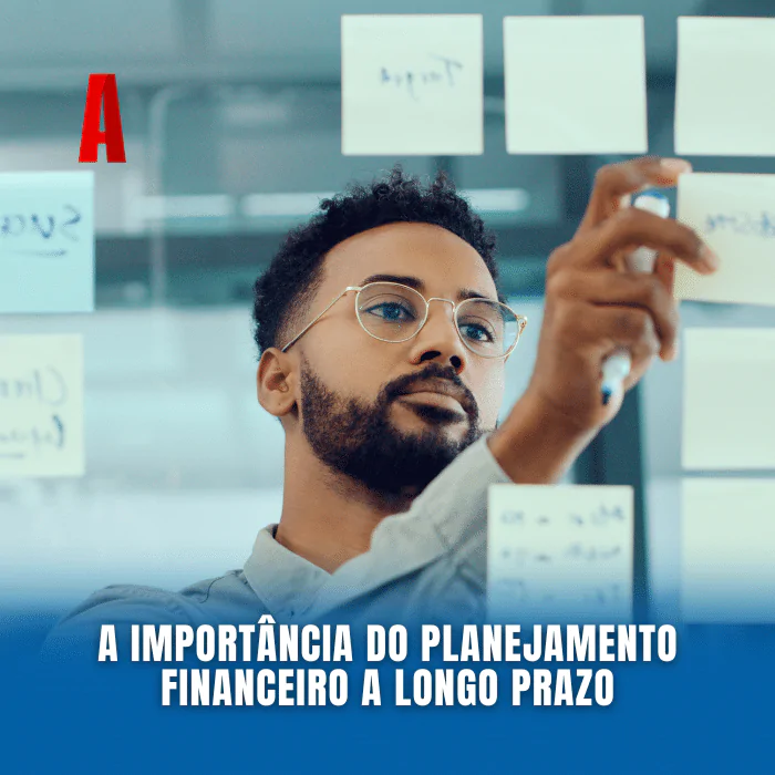 A Importância do Planejamento Financeiro a Longo Prazo